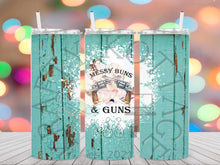 Load image into Gallery viewer, Messy Buns and Guns Tumbler