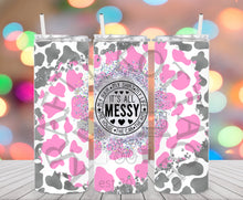 Load image into Gallery viewer, Messy Tumbler