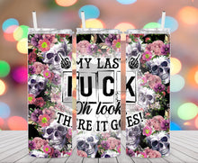 Load image into Gallery viewer, My Last Fuck Tumbler