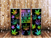 Load image into Gallery viewer, Roll me a blunt Tumbler