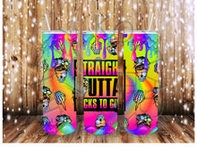 Load image into Gallery viewer, Straight outta Tumbler